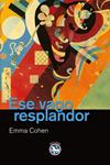 ESE VAGO RESPLANDOR | 9788492403844 | COHEN, EMMA | Llibreria Drac - Llibreria d'Olot | Comprar llibres en català i castellà online