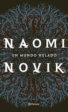 MUNDO HELADO, UN | 9788408213789 | NOVIK, NAOMI | Llibreria Drac - Llibreria d'Olot | Comprar llibres en català i castellà online