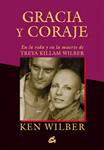 GRACIA Y CORAJE | 9788484455097 | WILBER, KEN | Llibreria Drac - Llibreria d'Olot | Comprar llibres en català i castellà online