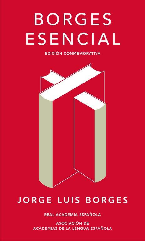 BORGES ESENCIAL (EDICIÓN CONMEMORATIVA DE LA RAE Y LA ASALE) | 9788420479781 | BORGES, JORGE LUIS | Llibreria Drac - Llibreria d'Olot | Comprar llibres en català i castellà online
