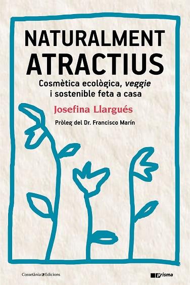 NATURALMENT ATRACTIUS | 9788490346211 | LLARGUÉS, JOSEFINA | Llibreria Drac - Llibreria d'Olot | Comprar llibres en català i castellà online