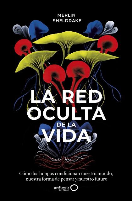RED OCULTA DE LA VIDA, LA | 9788408235316 | SHELDRAKE, MERLIN | Llibreria Drac - Librería de Olot | Comprar libros en catalán y castellano online