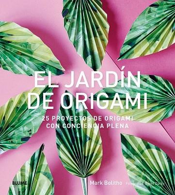 JARDÍN DE ORIGAMI, EL | 9788416965953 | BOLITHO, MARK | Llibreria Drac - Llibreria d'Olot | Comprar llibres en català i castellà online