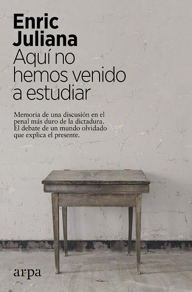 AQUI NO HEMOS VENIDO A ESTUDIAR | 9788417623548 | JULIANA, ENRIC | Llibreria Drac - Llibreria d'Olot | Comprar llibres en català i castellà online