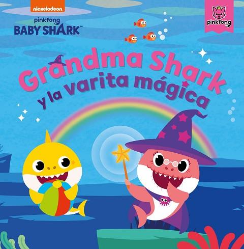 GRANDMA SHARK Y LA VARITA MÁGICA | 9788448857004 | NICKELODEON | Llibreria Drac - Llibreria d'Olot | Comprar llibres en català i castellà online