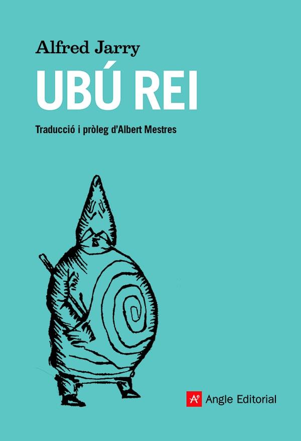 UBÚ REI | 9788419017178 | JARRY, ALFRED | Llibreria Drac - Llibreria d'Olot | Comprar llibres en català i castellà online