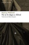 NO SE LO DIGAS A ALFRED | 9788492663033 | MITFORD, NANCY | Llibreria Drac - Llibreria d'Olot | Comprar llibres en català i castellà online