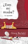 ERES MI MADRE | 9788439726050 | BECHDEL, ALISON | Llibreria Drac - Librería de Olot | Comprar libros en catalán y castellano online