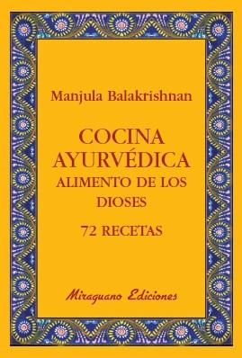 COCINA AYURVEDICA ALIMENTO DE LOS DIOSES 72 RECETAS | 9788478133765 | BALAKRISHNAN, MANJULA | Llibreria Drac - Llibreria d'Olot | Comprar llibres en català i castellà online