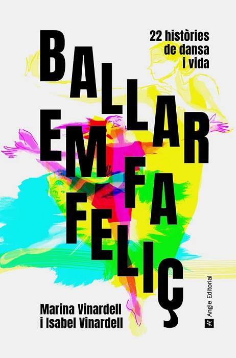 BALLAR EM FA FELIÇ | 9788418197543 | VINARDELL, ISABEL I MARINA | Llibreria Drac - Llibreria d'Olot | Comprar llibres en català i castellà online