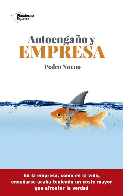 AUTOENGAÑO Y EMPRESA | 9788417622565 | NUENO, PEDRO | Llibreria Drac - Llibreria d'Olot | Comprar llibres en català i castellà online