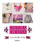 COSTURA CREATIVA | 9788441536883 | SANTIVÁÑEZ, SYLVIA | Llibreria Drac - Llibreria d'Olot | Comprar llibres en català i castellà online