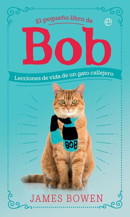 PEQUEÑO LIBRO DE BOB, EL | 9788491645139 | BOWEN, JAMES | Llibreria Drac - Llibreria d'Olot | Comprar llibres en català i castellà online