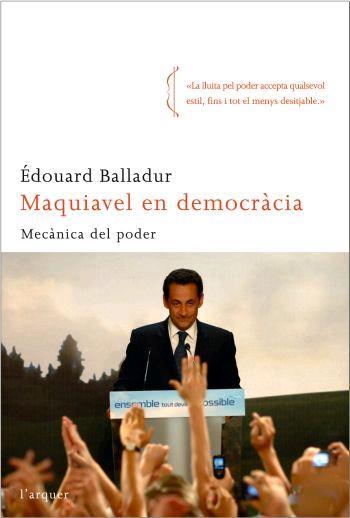 MAQUIAVEL EN DEMOCRACIA. MECANICA DE PODER | 9788496499713 | BALLADUR, EDOUARD | Llibreria Drac - Llibreria d'Olot | Comprar llibres en català i castellà online