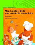 ALEX, LUISITO EL OSITO Y UN MONTON DE HUEVOS FRITOS | 9788420448336 | ROSSETTI, ANA | Llibreria Drac - Llibreria d'Olot | Comprar llibres en català i castellà online