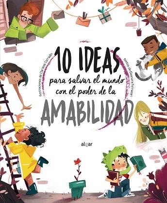 10 IDEAS PARA SALVAR EL MUNDO CON EL PODER DE LA AMABILIDAD | 9788491425526 | AA.DD. | Llibreria Drac - Llibreria d'Olot | Comprar llibres en català i castellà online