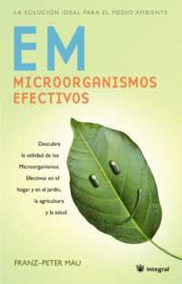 EM. MICROORGANISMOS EFECTIVOS | 9788478717415 | MAU, FRANZ-PETER | Llibreria Drac - Llibreria d'Olot | Comprar llibres en català i castellà online