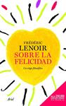 SOBRE LA FELICIDAD | 9788434417700 | LENOIR, FRÉDÉRIC | Llibreria Drac - Llibreria d'Olot | Comprar llibres en català i castellà online