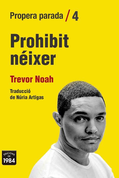 PROHIBIT NÉIXER | 9788416987825 | NOAH, TREVOR | Llibreria Drac - Llibreria d'Olot | Comprar llibres en català i castellà online