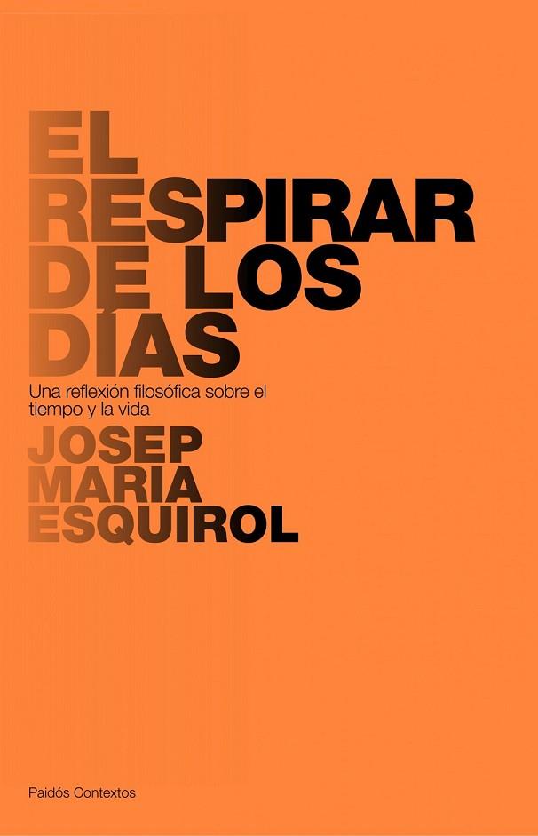 RESPIRAR DE LOS DIAS, EL | 9788449322167 | ESQUIROL, JOSEP MARIA | Llibreria Drac - Llibreria d'Olot | Comprar llibres en català i castellà online