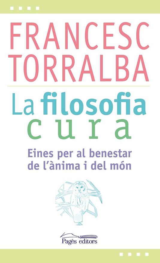 FILOSOFIA CURA, LA | 9788499757551 | TORRALBA, FRANCESC | Llibreria Drac - Llibreria d'Olot | Comprar llibres en català i castellà online