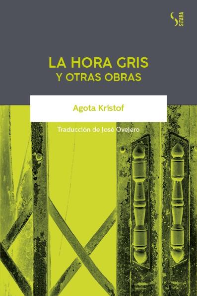 HORA GRIS Y OTRAS OBRAS, LA | 9788417035211 | KRISTOF, AGOTA | Llibreria Drac - Llibreria d'Olot | Comprar llibres en català i castellà online