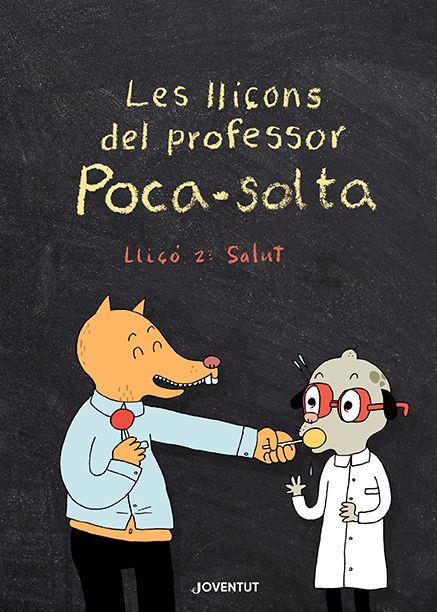LLIÇONS DEL PROFESSOR POCA-SOLTA (LLIÇÓ 2: SALUT) | 9788426147974 | GRAVEL, ELISE | Llibreria Drac - Llibreria d'Olot | Comprar llibres en català i castellà online