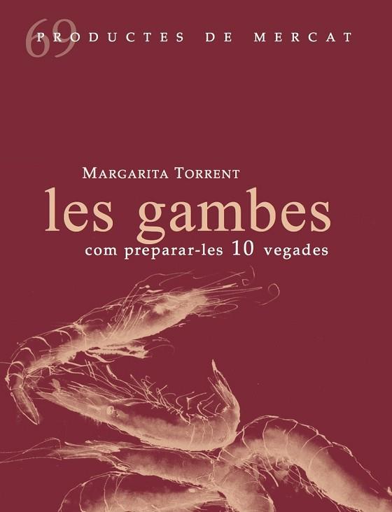 GAMBES, COM PREPARA-LES 10 VEGADES, LES | 9788412281408 | TORRENT, MARGARITA | Llibreria Drac - Llibreria d'Olot | Comprar llibres en català i castellà online