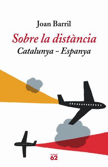 SOBRE LA DISTANCIA CATALUNYA - ESPANYA | 9788429759570 | BARRIL, JOAN | Llibreria Drac - Llibreria d'Olot | Comprar llibres en català i castellà online