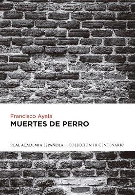 MUERTES DE PERRO | 9788420406701 | AYALA, FRANCISCO | Llibreria Drac - Llibreria d'Olot | Comprar llibres en català i castellà online