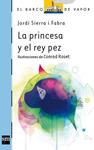 PRINCESA Y EL REY PEZ, LA | 9788467556308 | SIERRA, JORDI | Llibreria Drac - Llibreria d'Olot | Comprar llibres en català i castellà online