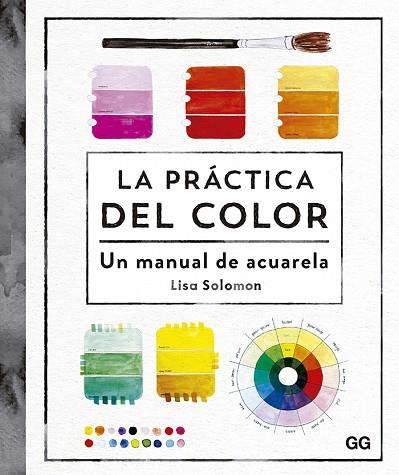 PRÁCTICA DEL COLOR, LA  | 9788425233302 | SOLOMON, LISA | Llibreria Drac - Librería de Olot | Comprar libros en catalán y castellano online
