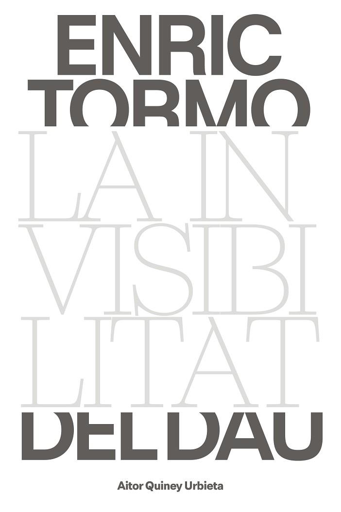 ENRIC TORMO. LA INVISIBILITAT DEL DAU | 9788491564003 | QUINEY, AITOR | Llibreria Drac - Llibreria d'Olot | Comprar llibres en català i castellà online