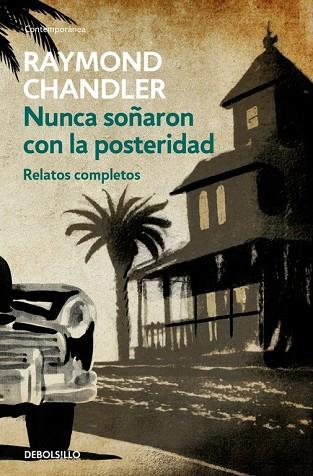 NUNCA SOÑARON CON LA POSTERIDAD | 9788466334822 | CHANDLER, RAYMOND | Llibreria Drac - Librería de Olot | Comprar libros en catalán y castellano online