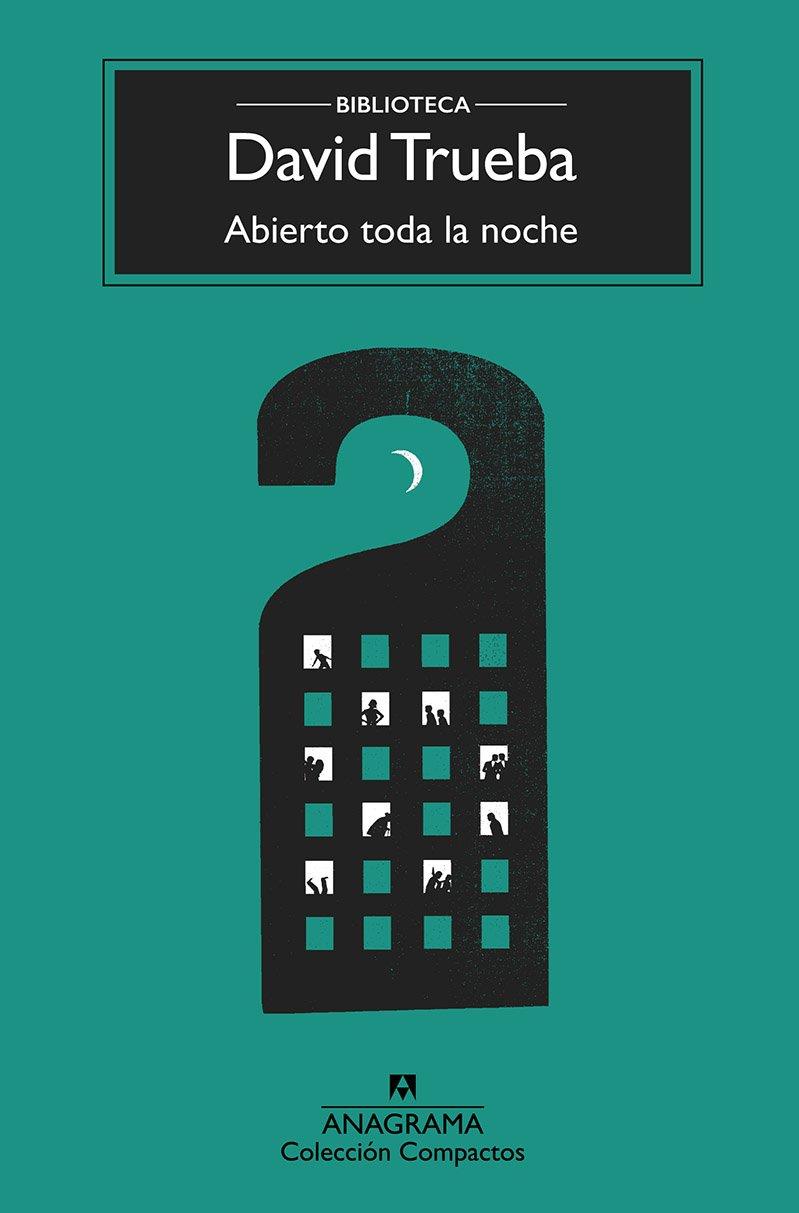 ABIERTO TODA LA NOCHE | 9788433960399 | TRUEBA, DAVID | Llibreria Drac - Llibreria d'Olot | Comprar llibres en català i castellà online