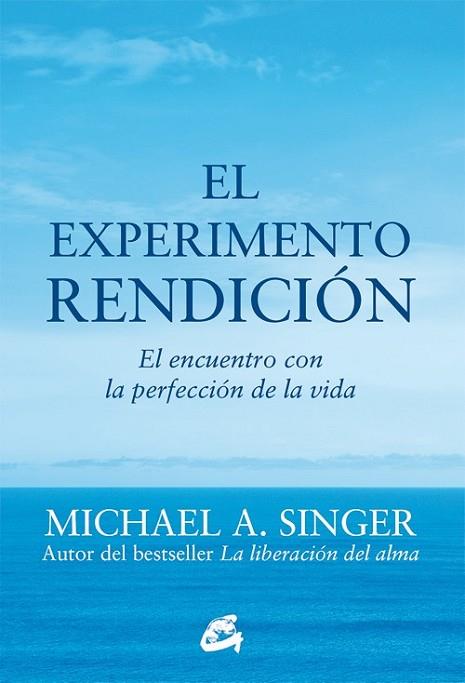 EXPERIMENTO RENDICIÓN, EL | 9788484456209 | SINGER, MICHAEL A. | Llibreria Drac - Librería de Olot | Comprar libros en catalán y castellano online