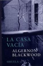 CASA VACIA, LA | 9788478447367 | BLACKWOOD, ALGERNON | Llibreria Drac - Llibreria d'Olot | Comprar llibres en català i castellà online