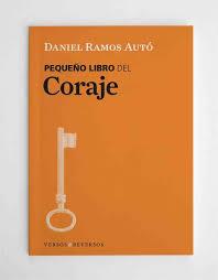 PEQUEÑO LIBRO DEL CORAJE, EL | 9788461627257 | RAMOS, DANIEL | Llibreria Drac - Llibreria d'Olot | Comprar llibres en català i castellà online