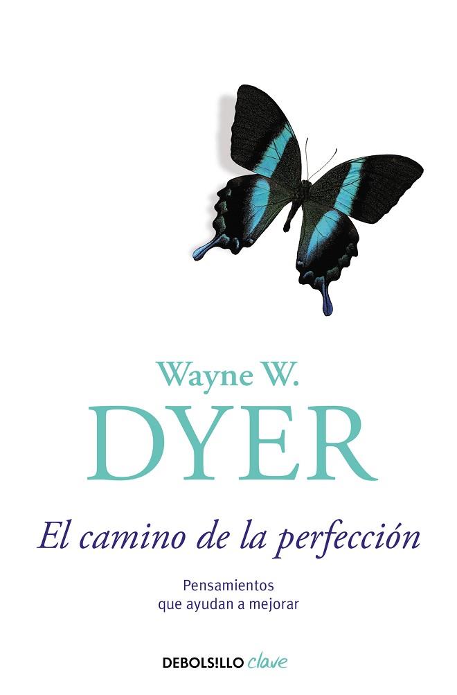 CAMINO DE LA PERFECCIÓN, EL | 9788499896847 | DYER, WAYNE W. | Llibreria Drac - Llibreria d'Olot | Comprar llibres en català i castellà online