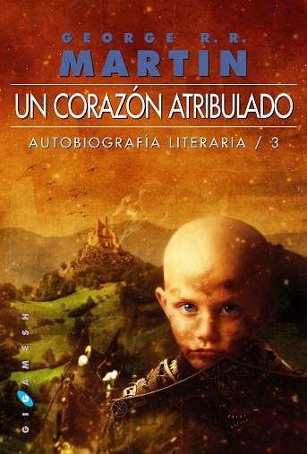 CORAZÓN ATRIBULADO, UN (AUTOBIOGRAFIA LITERARIA 3) | 9788416035069 | MARTIN, GEORGE R.R. | Llibreria Drac - Librería de Olot | Comprar libros en catalán y castellano online