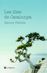 VIATGE A LES ILLES DE CATALUNYA | 9788498672190 | FEBRES, XAVIER | Llibreria Drac - Llibreria d'Olot | Comprar llibres en català i castellà online
