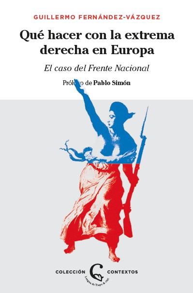 QUÉ HACER CON LA EXTREMA DERECHA EN EUROPA | 9788483812389 | FERNÁNDEZ-VÁZQUEZ, GUILLERMO | Llibreria Drac - Llibreria d'Olot | Comprar llibres en català i castellà online