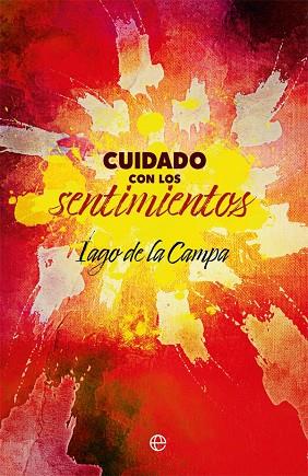 CUIDADO CON LOS SENTIMIENTOS | 9788491649861 | DE LA CAMPA, IAGO | Llibreria Drac - Llibreria d'Olot | Comprar llibres en català i castellà online