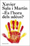 ÉS L'HORA DELS ADÉUS? | 9788415961536 | SALA I MARTIN, XAVIER | Llibreria Drac - Llibreria d'Olot | Comprar llibres en català i castellà online