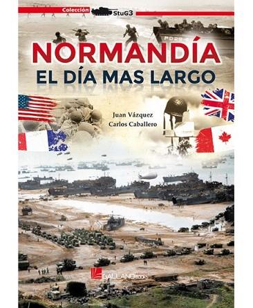 NORMANDIA EL DIA MAS LARGO | 9788416200955 | VAZQUEZ, JUAN; CABALLERO, CARLOS | Llibreria Drac - Llibreria d'Olot | Comprar llibres en català i castellà online