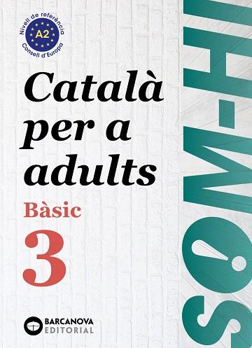 SOM-HI BÀSIC 3. CATALÀ PER A ADULTS A2 | 9788448949228 | AA.DD. | Llibreria Drac - Librería de Olot | Comprar libros en catalán y castellano online