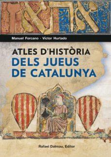 ATLES D'HISTORIA DELS JUEUS DE CATALUNYA | 9788423208791 | FORCANO, MANUEL | Llibreria Drac - Llibreria d'Olot | Comprar llibres en català i castellà online