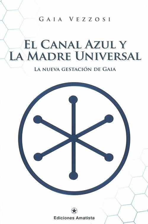 CANAL AZUL Y LA MADRE UNIVERSAL | 9788416977024 | VEZZOSI | Llibreria Drac - Llibreria d'Olot | Comprar llibres en català i castellà online