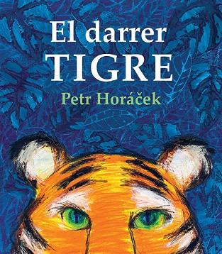 DARRER TIGRE, EL | 9788426146380 | HORÁCEK, PETR | Llibreria Drac - Llibreria d'Olot | Comprar llibres en català i castellà online