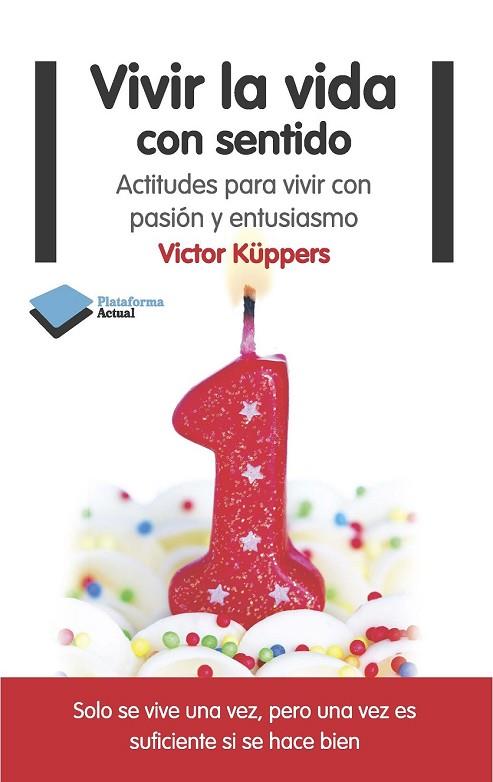 VIVIR LA VIDA CON SENTIDO | 9788415577553 | KUPPERS, VICTOR | Llibreria Drac - Llibreria d'Olot | Comprar llibres en català i castellà online